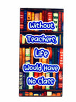 Without teachers, Life would have no class book shelf